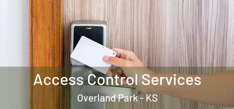 Access Control Services Overland Park - KS