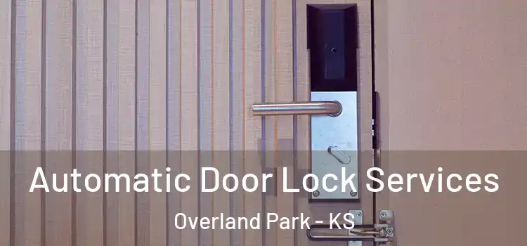 Automatic Door Lock Services Overland Park - KS