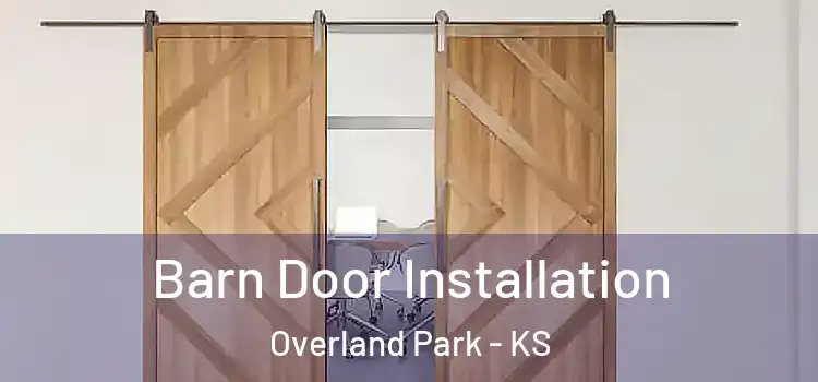  Barn Door Installation Overland Park - KS