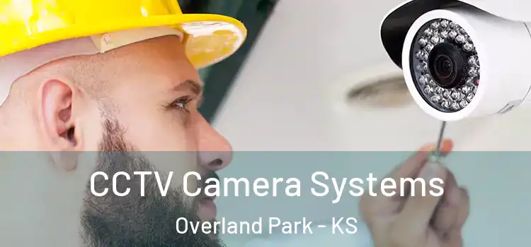 CCTV Camera Systems Overland Park - KS