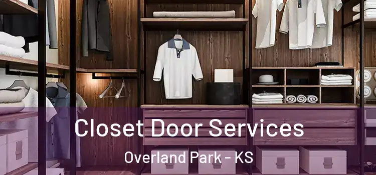 Closet Door Services Overland Park - KS