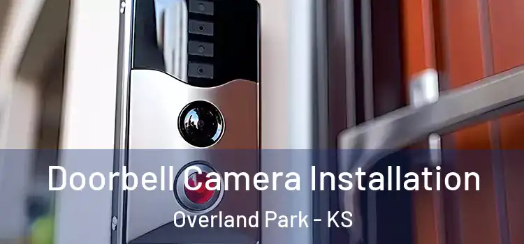  Doorbell Camera Installation Overland Park - KS