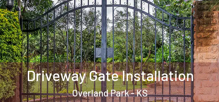  Driveway Gate Installation Overland Park - KS