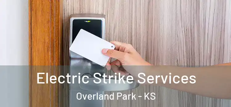  Electric Strike Services Overland Park - KS