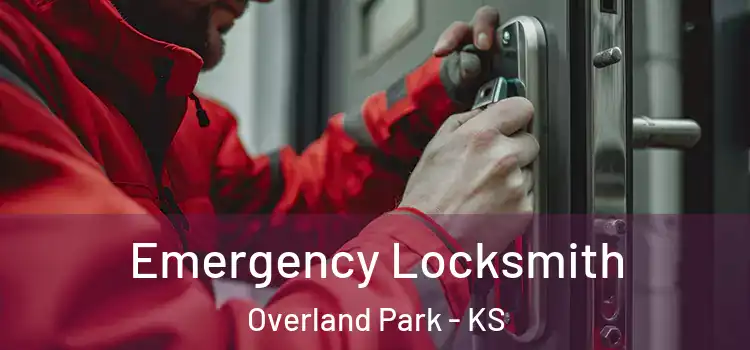  Emergency Locksmith Overland Park - KS