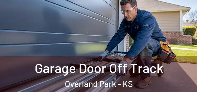  Garage Door Off Track Overland Park - KS