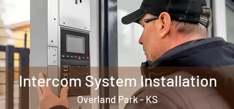  Intercom System Installation Overland Park - KS