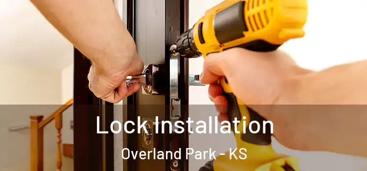  Lock Installation Overland Park - KS
