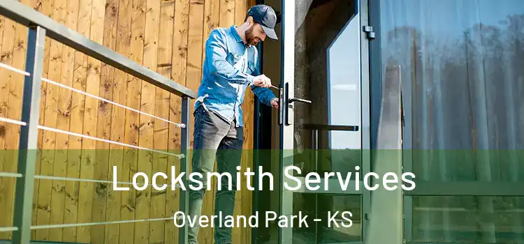 Locksmith Services Overland Park - KS