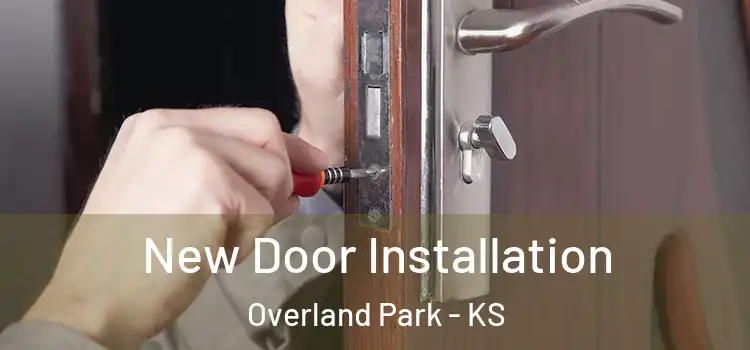  New Door Installation Overland Park - KS