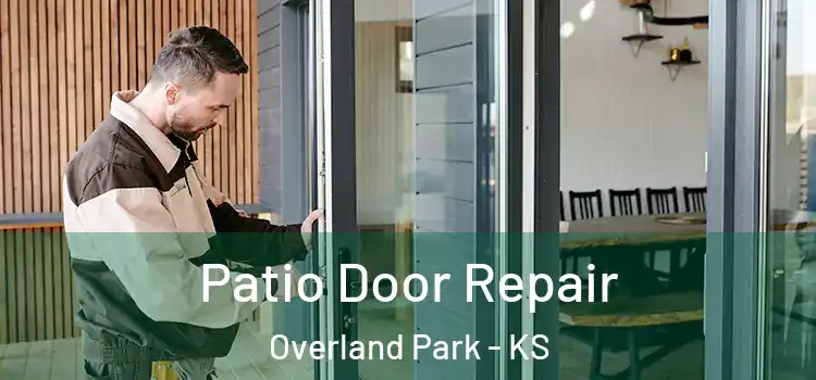  Patio Door Repair Overland Park - KS